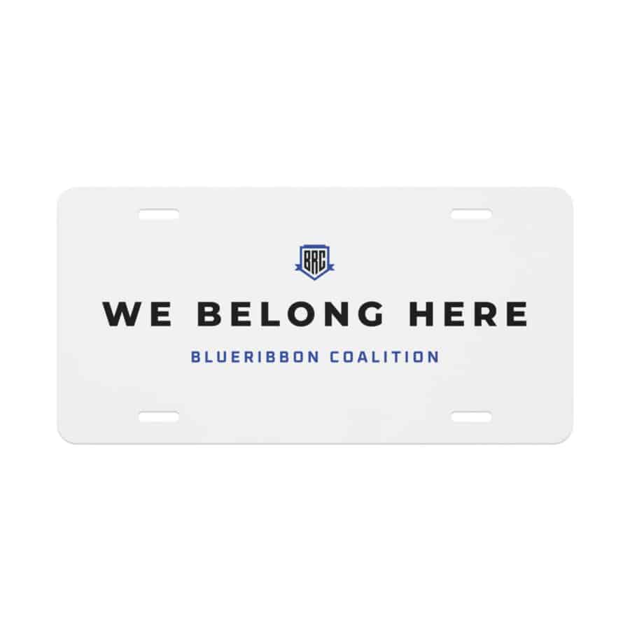 We Belong Here Vanity License Plate - White
