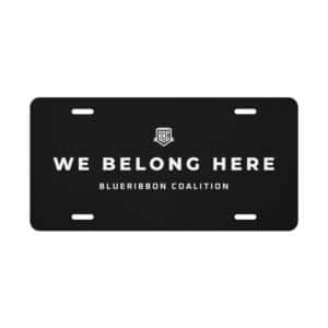 We Belong Here Vanity License Plate - Black