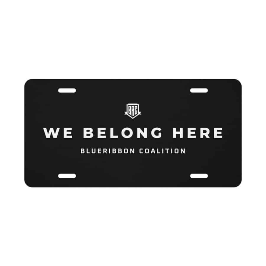 We Belong Here Vanity License Plate - Black