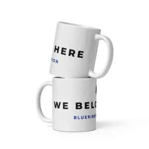 We Belong Here White Glossy Mug